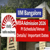 IIM Bangalore MBA Shortlist 2026: Check PI Schedule, Venue Details, and Important Dates